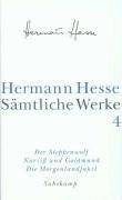 Der Steppenwolf. Narziß und Goldmund. Die Morgenlandfahrt Sämtliche Werke in 20 Bänden und einem Registerband Band 4