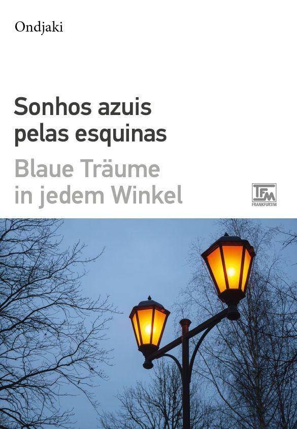 Sonhos Azuis Pelas Esquinas - Blaue Träume in jedem Winkel zweisprachige Ausgabe portugiesisch-deutsch