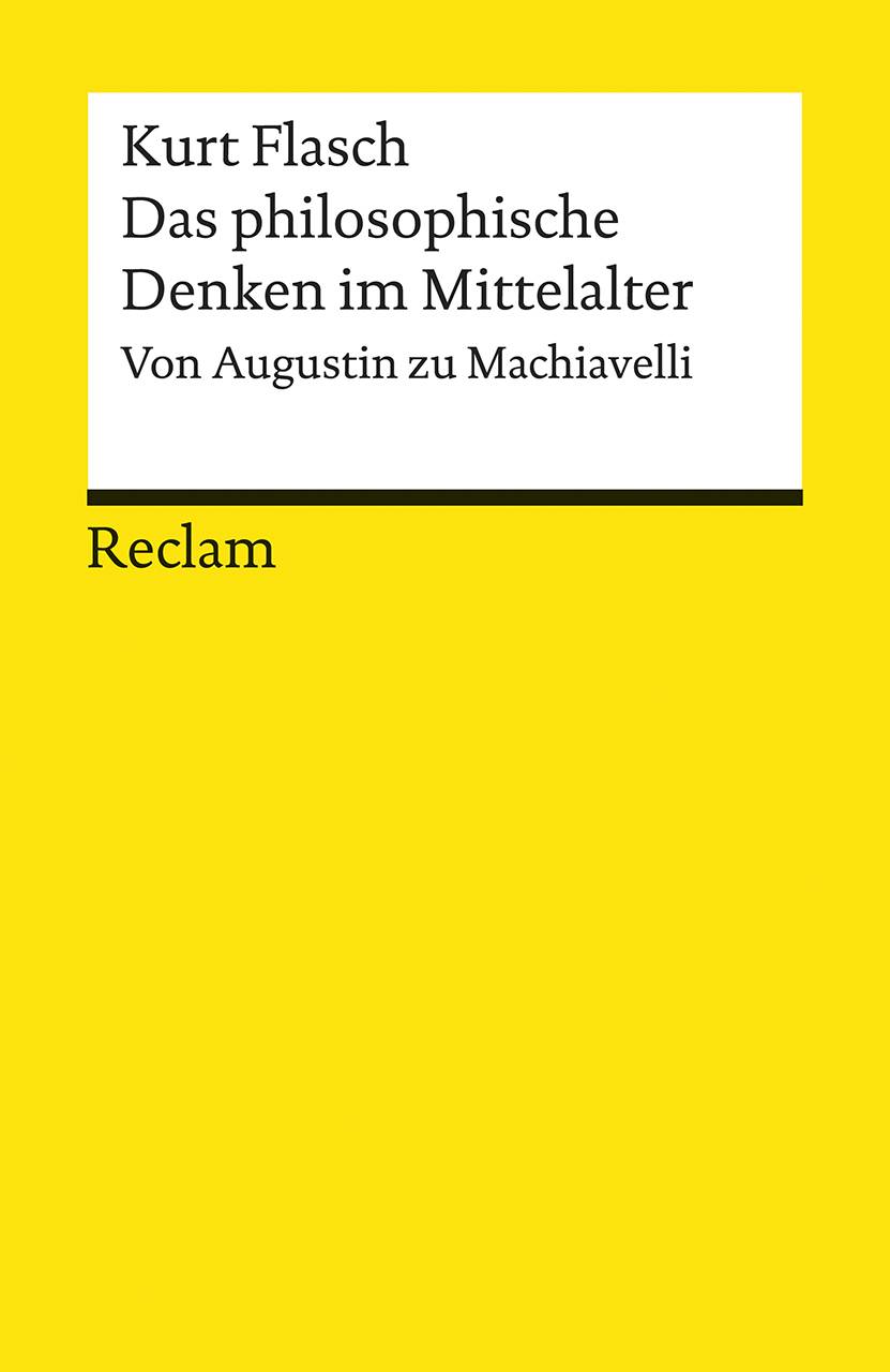 Das philosophische Denken im Mittelalter Von Augustin zu Machiavelli