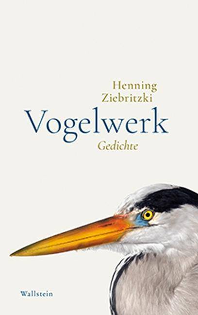 Vogelwerk Gedichte. Ausgezeichnet mit dem Peter-Huchel-Preis für deutschsprachige Lyrik 2020