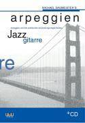 Michael Sagmeister's Arpeggien, Jazzgitarre, mit Audio-CD Arpeggien und ihre praktischen Anwendungsmöglichkeiten
