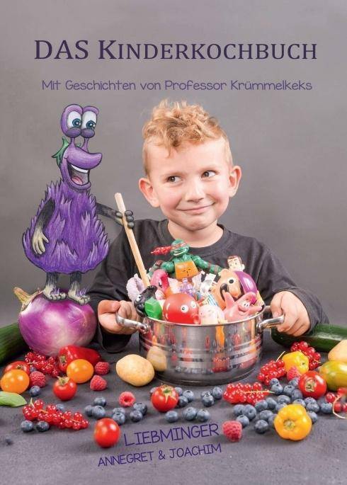 DAS Kinderkochbuch Mit Geschichten von Professor Krümmelkeks