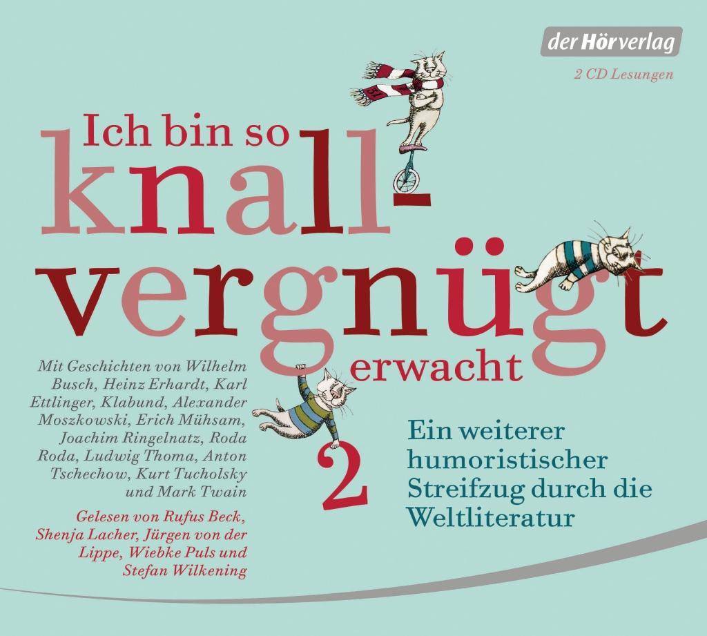 Ich bin so knallvergnügt erwacht 2 Ein weiterer humoristischer Streifzug durch die Weltliteratur