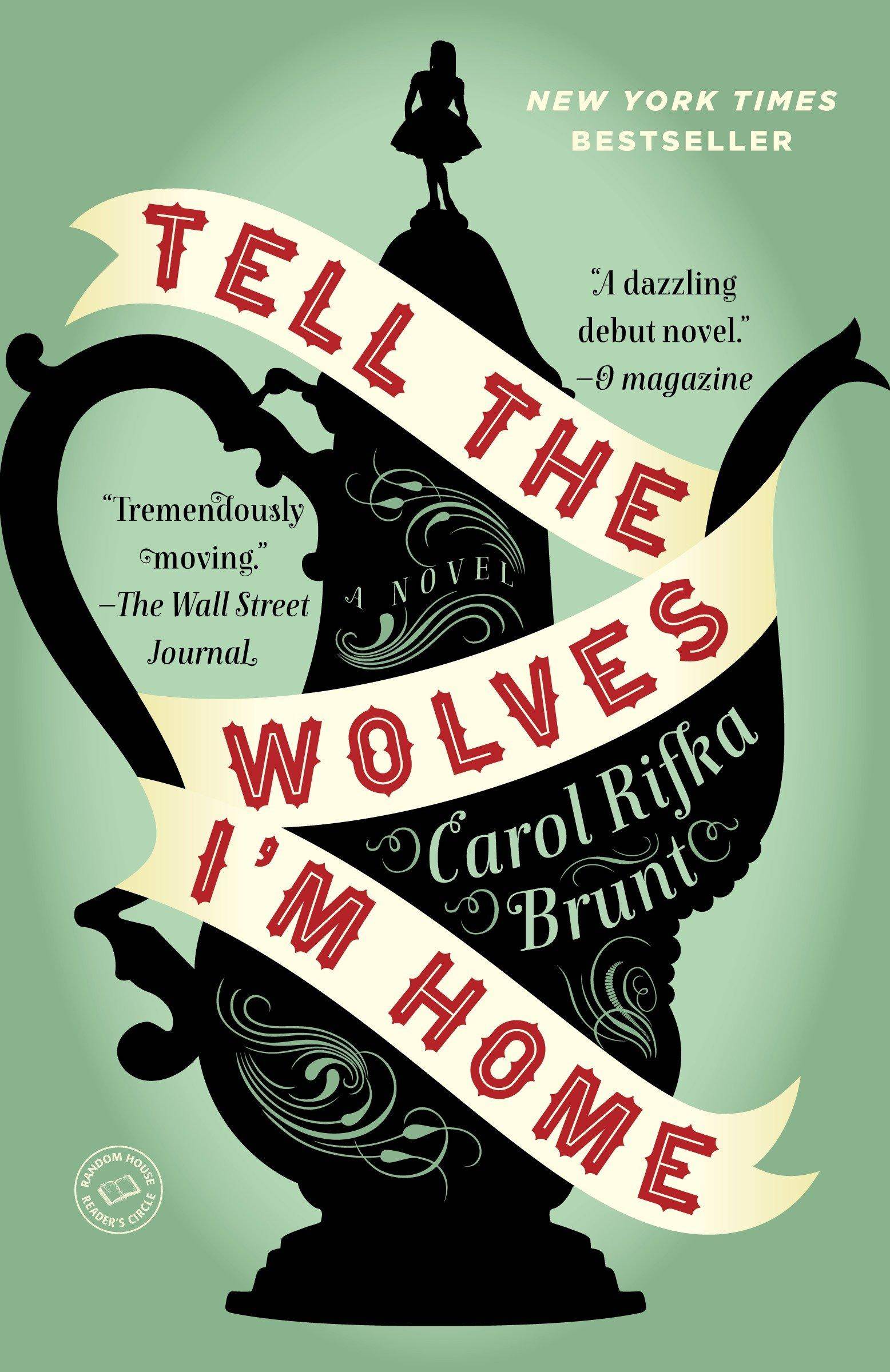 Tell the Wolves I'm Home A Novel