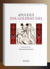 Der goldene Esel Mit Illustrationen von Alexander Rothaug