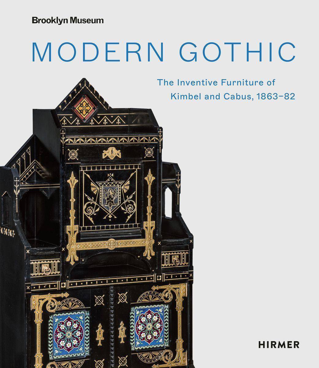 Modern Gothic The Inventive Furniture of Kimbel and Cabus, 1863-1882