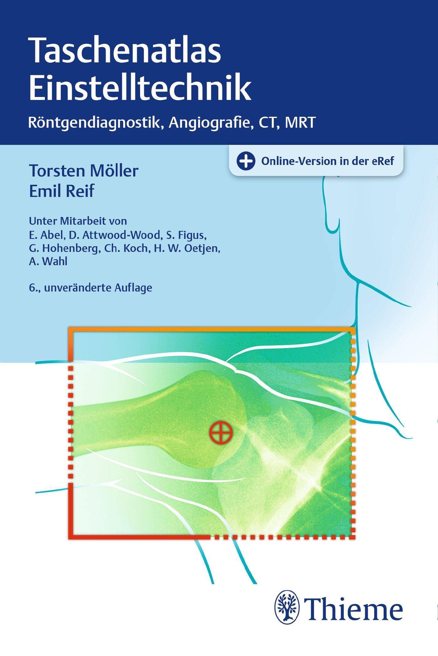 Taschenatlas Einstelltechnik Röntgendiagnostik, Angiographie, CT, MRT