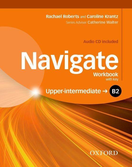 Navigate: B2 Upper-intermediate. Workbook with CD (with Key) Your Direct Route to English Success