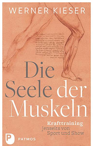 Die Seele der Muskeln Krafttraining jenseits von Sport und Show