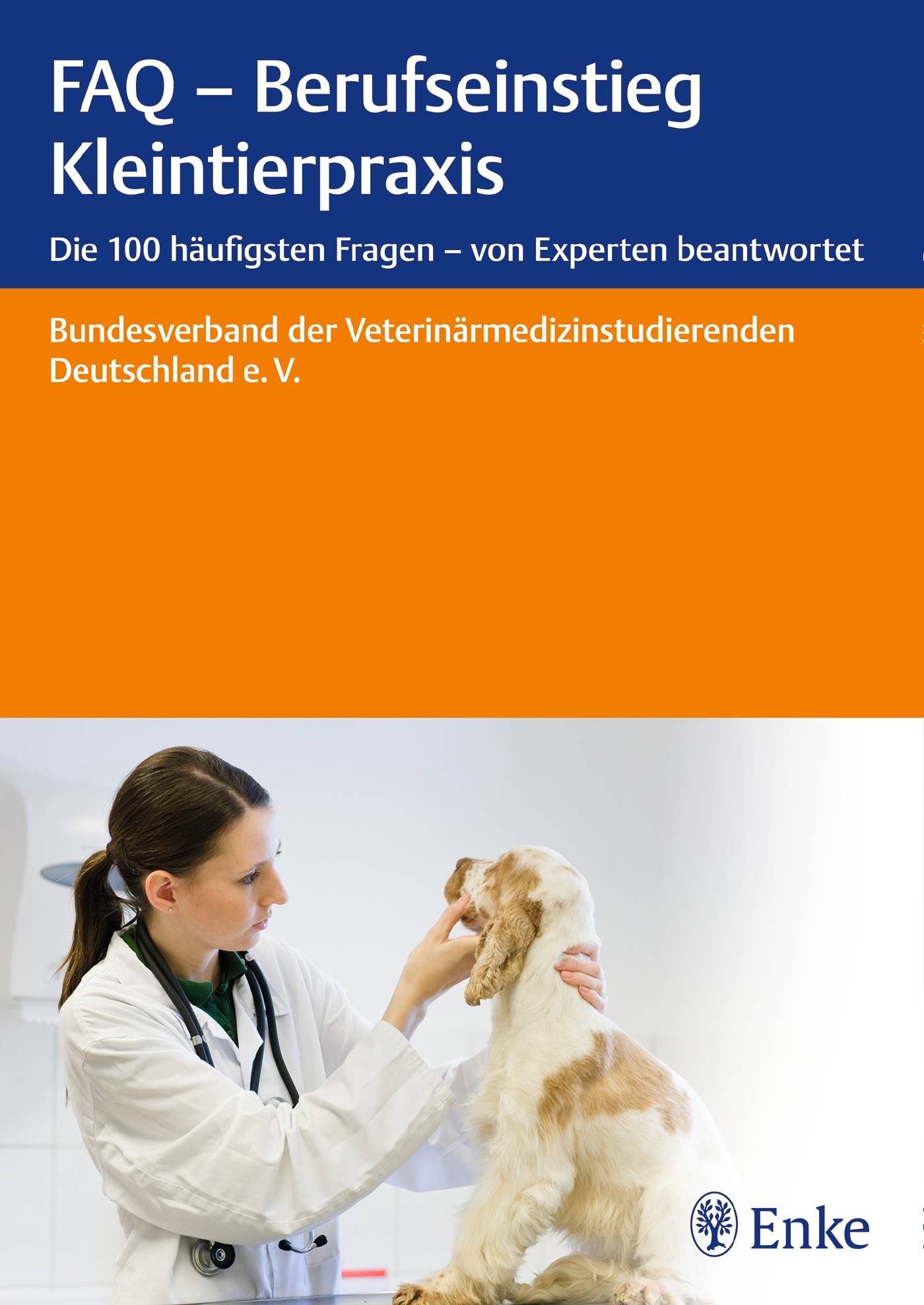 FAQ - Berufseinstieg Kleintierpraxis Die 100 häufigsten Fragen - von Experten beantwortet