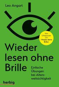 Wieder lesen ohne Brille Einfache Übungen bei Altersweitsichtigkeit