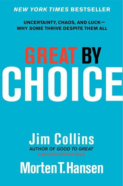 Great by Choice Uncertainty, Chaos, and Luck--Why Some Thrive Despite Them All