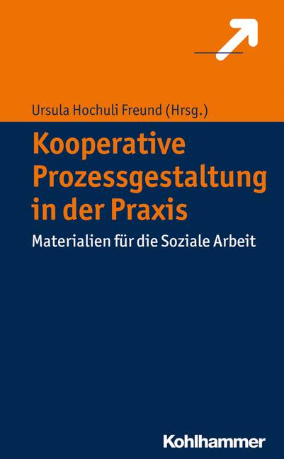 Kooperative Prozessgestaltung in der Praxis Materialien für die Soziale Arbeit