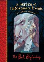 The Bad Beginning A Series of Unfortunate Events 1