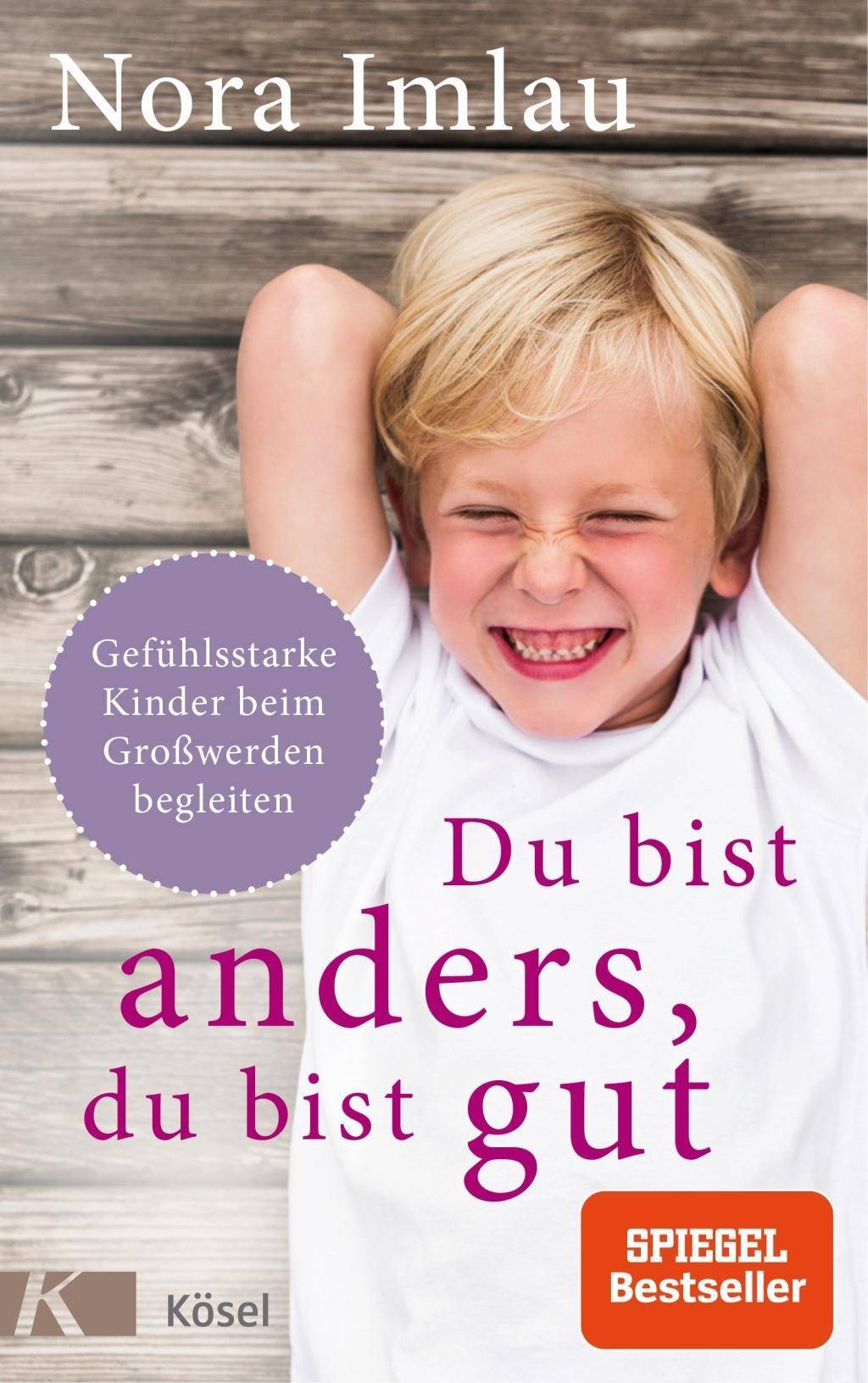 Du bist anders, du bist gut Gefühlsstarke Kinder beim Großwerden begleiten. Ab 6 Jahren.