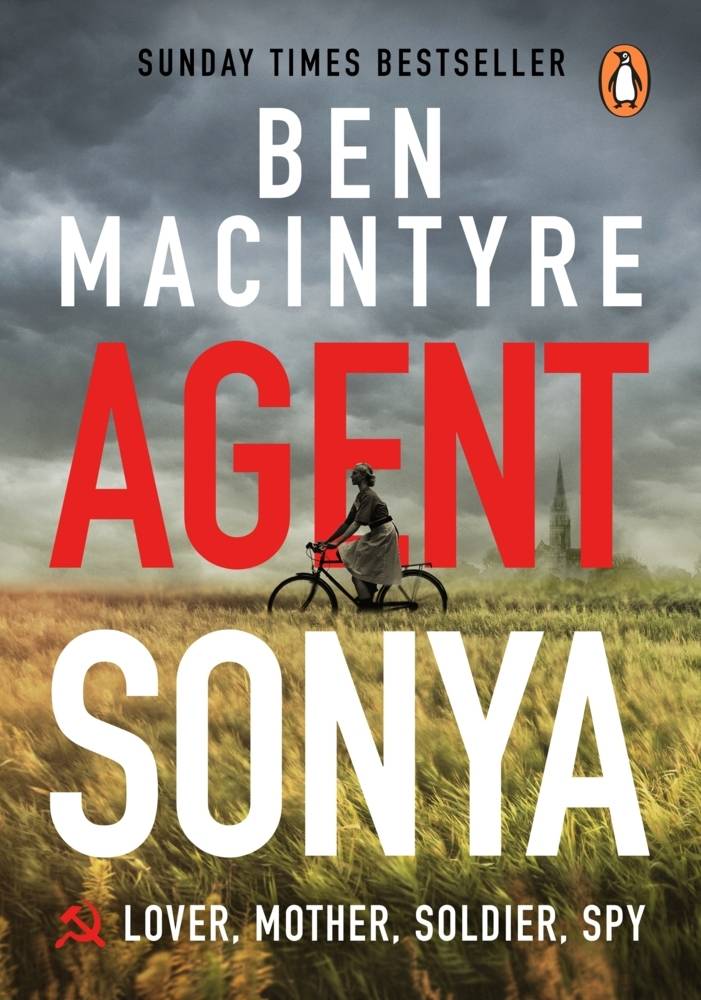 Agent Sonya From the bestselling author of The Spy and The Traitor
