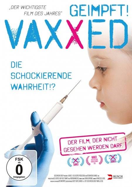Vaxxed - Die schockierende Wahrheit !? Die schockierende Wahrheit!?. Der Film, der nicht gesehen werden darf