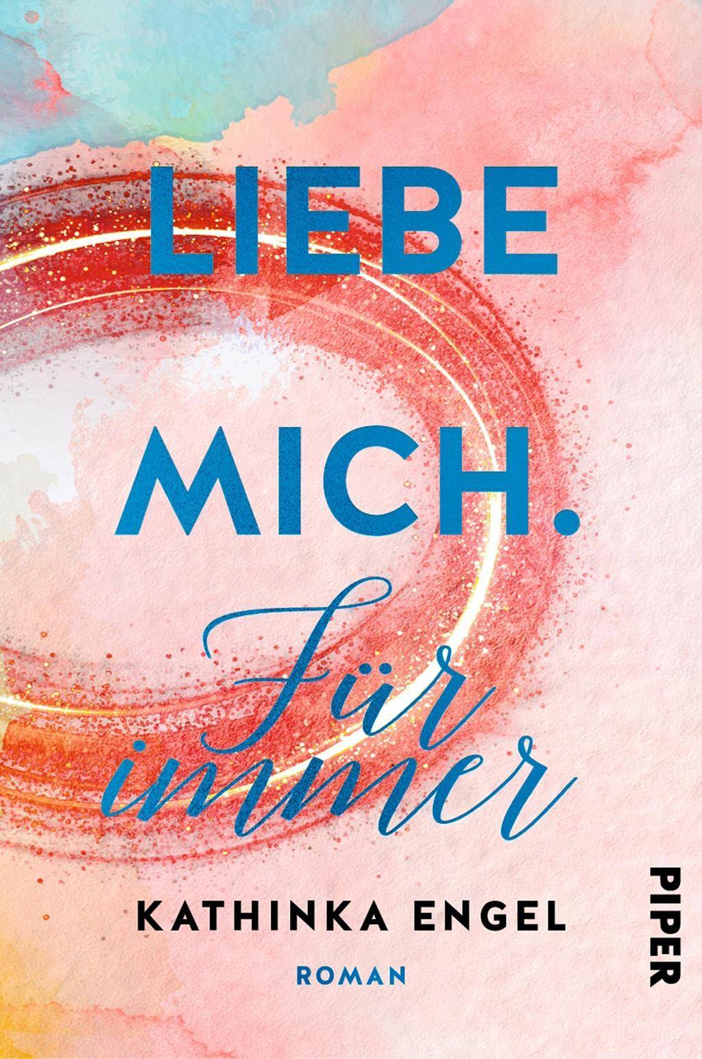 Liebe mich. Für immer Roman