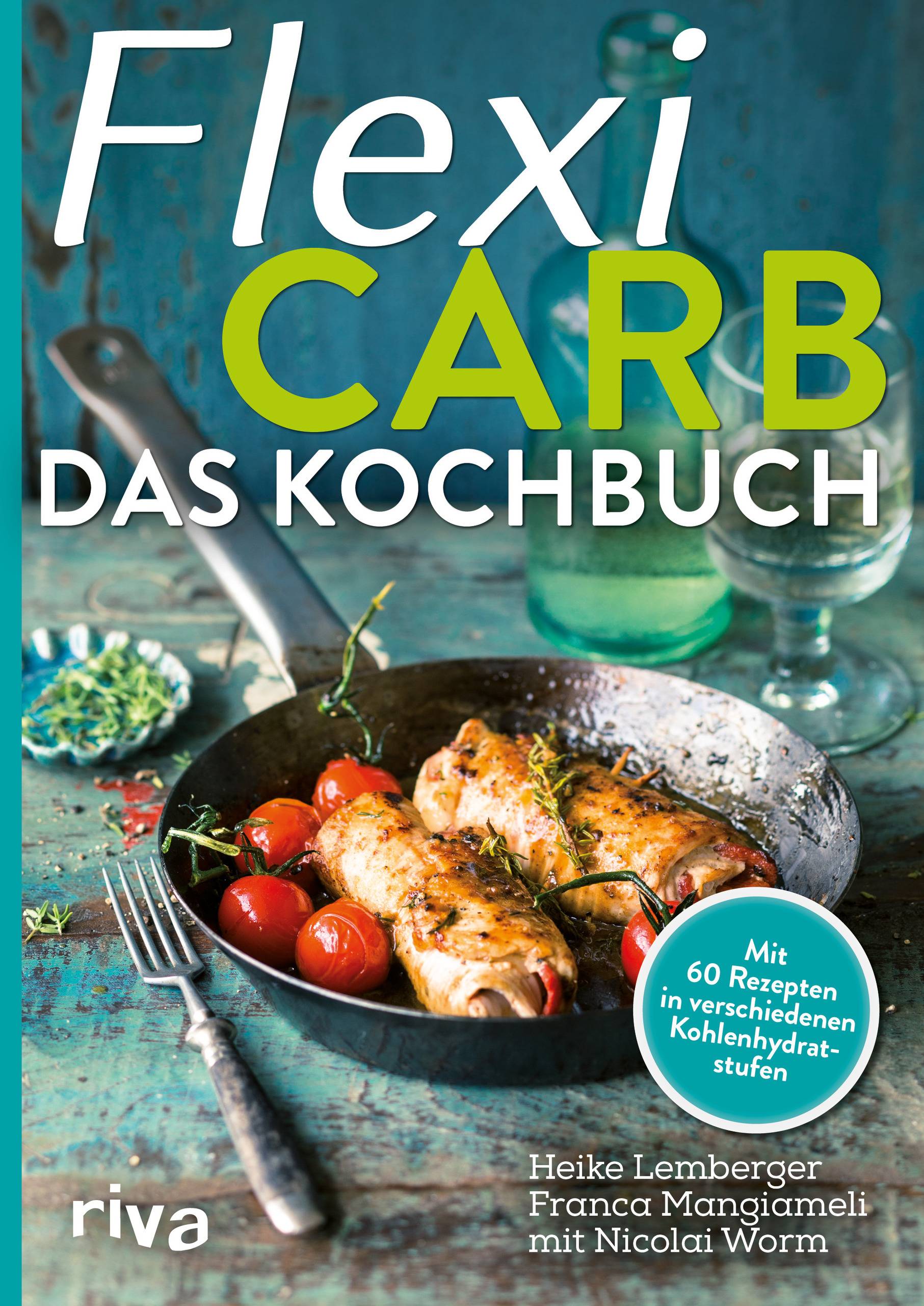 Flexi-Carb  Das Kochbuch Mit 60 Rezepten in verschiedenen Kohlenhydratstufen