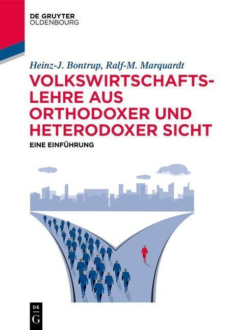 Volkswirtschaftslehre aus orthodoxer und heterodoxer Sicht Eine Einführung
