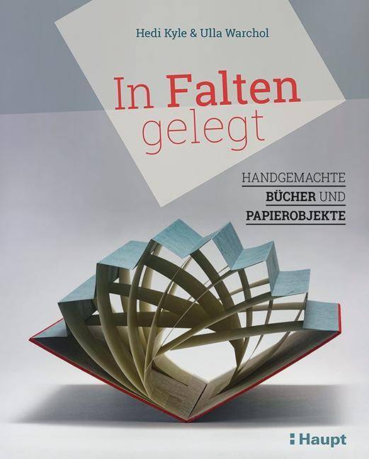 In Falten gelegt Handgemachte Bücher und Papierobjekte