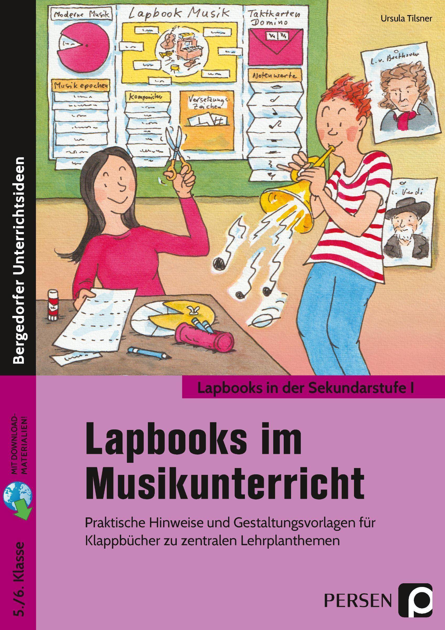 Lapbooks im Musikunterricht - 5./6. Klasse Praktische Hinweise und Gestaltungsvorlagen für Klappbücher zu zentralen Lehrplanthemen