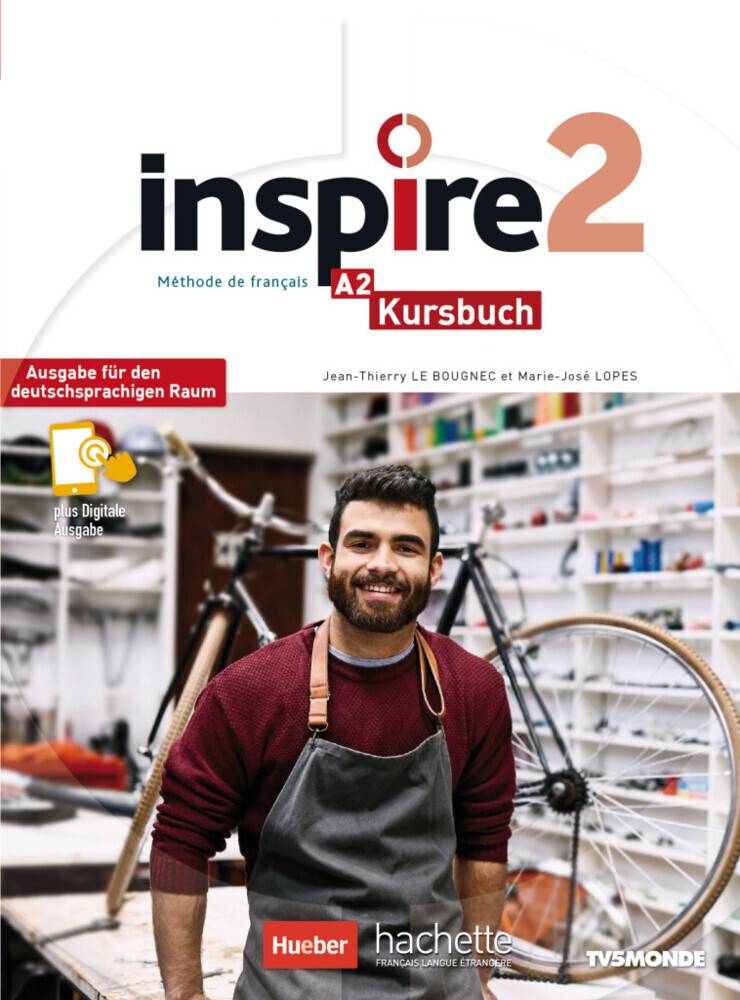 Inspire 2 - Ausgabe für den deutschsprachigen Raum, mit 1 Buch, mit 1 Beilage Kursbuch mit Audio-/Videos online, Code und Parcours digital®