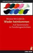 Wieder heimkommen Auf Spurensuche in Familiengeschichten. Genogrammarbeit und Mehrgenerationen-Perspektive in der Familientherapie