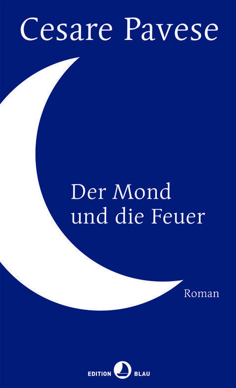 Der Mond und die Feuer Roman