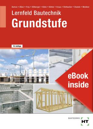 eBook inside: Buch und eBook Lernfeld Bautechnik - Grundstufe, mit 1 Buch, mit 1 Online-Zugang als 5-Jahreslizenz für das eBook