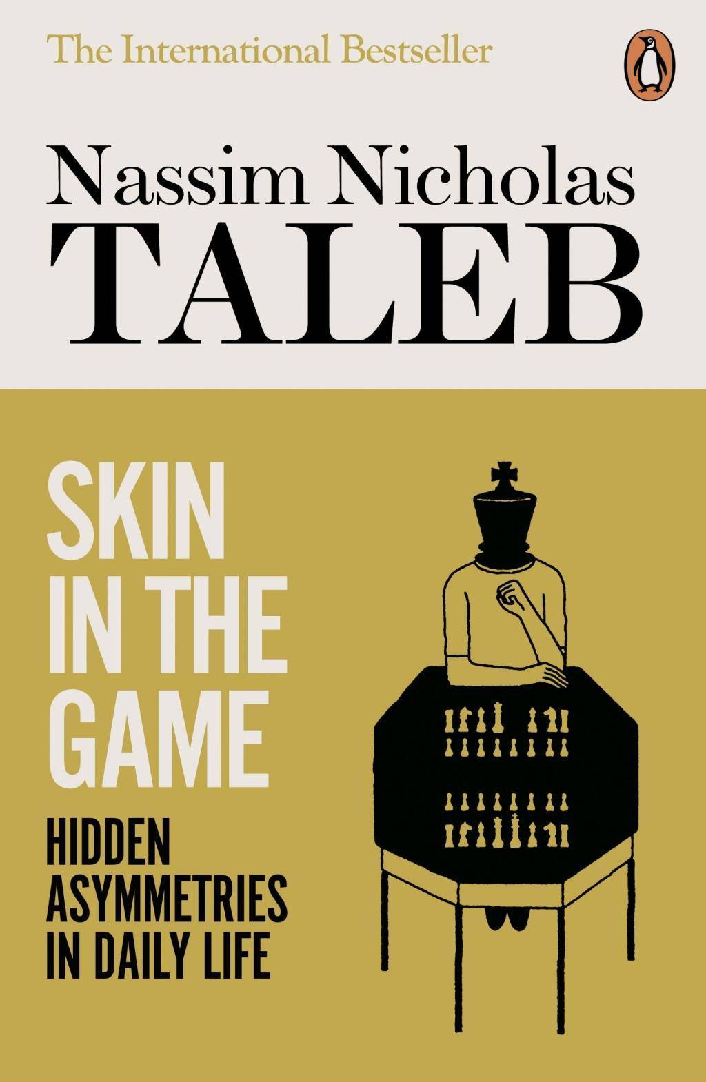 Skin in the Game Hidden Asymmetries in Daily Life