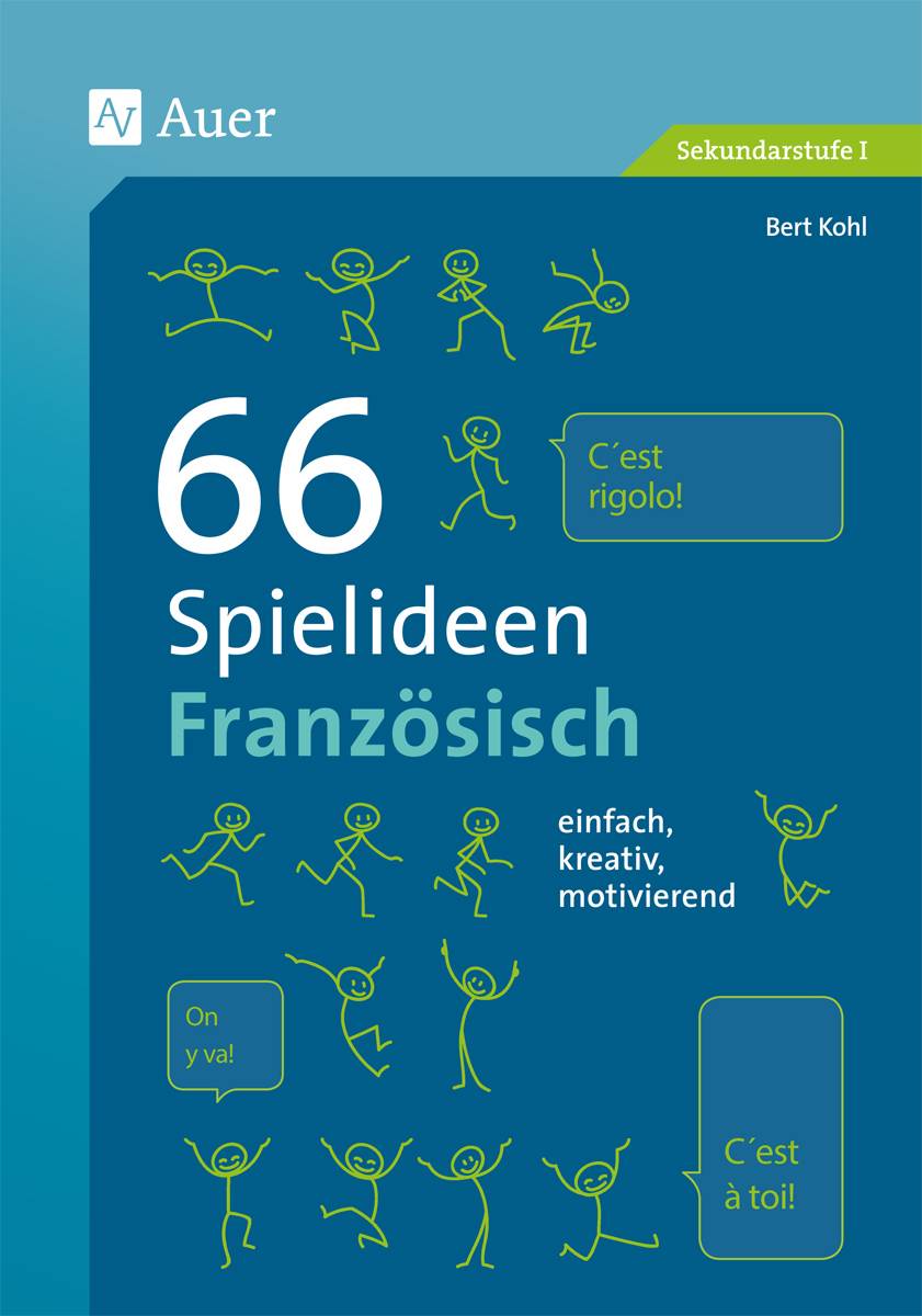 66 Spielideen Französisch einfach, kreativ, motivierend (5. bis 10. Klasse)