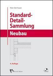 Standard-Detail-Sammlung Neubau, mit CD-ROM mit über 400 Detailkonstruktionen