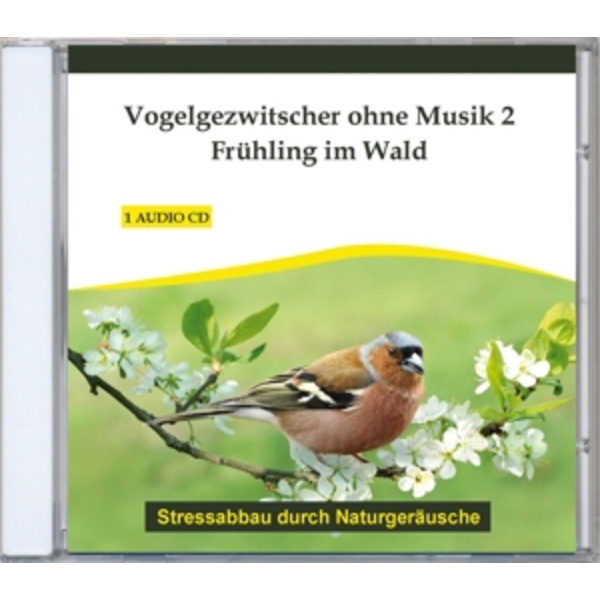 Vogelgezwitscher ohne Musik. Tl.2 Audio-CD Frühling im Wald