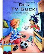 Der TV-Gucki oder über den richtigen Umgang mit Fernsehen und Computerspielen, mit Holzfigur oder Über den richtigen Umgang mit Fernsehen und Comput
