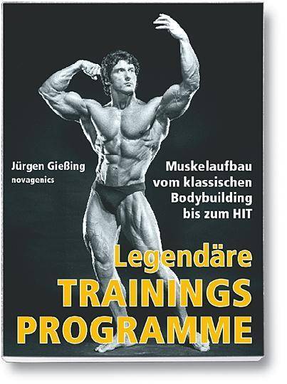 Legendäre Trainingsprogramme Muskelaufbau vom klassischen Bodybuilding bis zum HIT