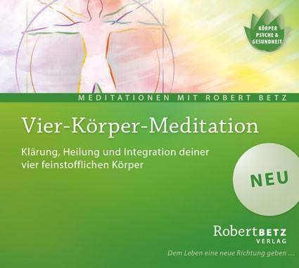 Vier-Körper-Meditation, 2 Audio-CDs Klärung, Heilung und Integration deiner vier feinstofflichen Körper