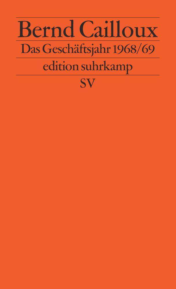 Das Geschäftsjahr 1968/69 Roman. Originalausgabe. Nominiert für den Deutschen Buchpreis 2005 (Longlist)