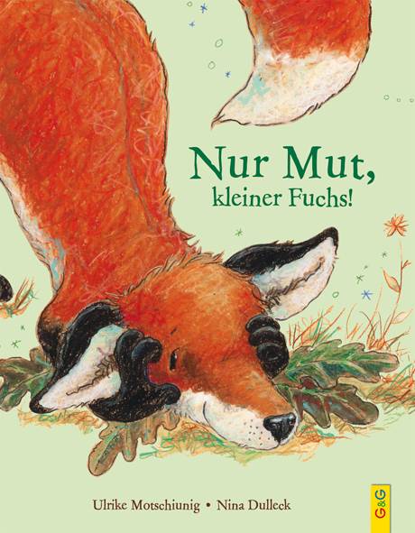 Nur Mut, kleiner Fuchs! Kleiner Fuchs