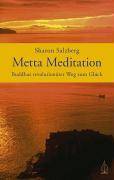 Metta Meditation Buddhas revolutionärer Weg zum Glück. Geborgen im Sein. Aus d. Engl. v. Ebba D. Drolshagen