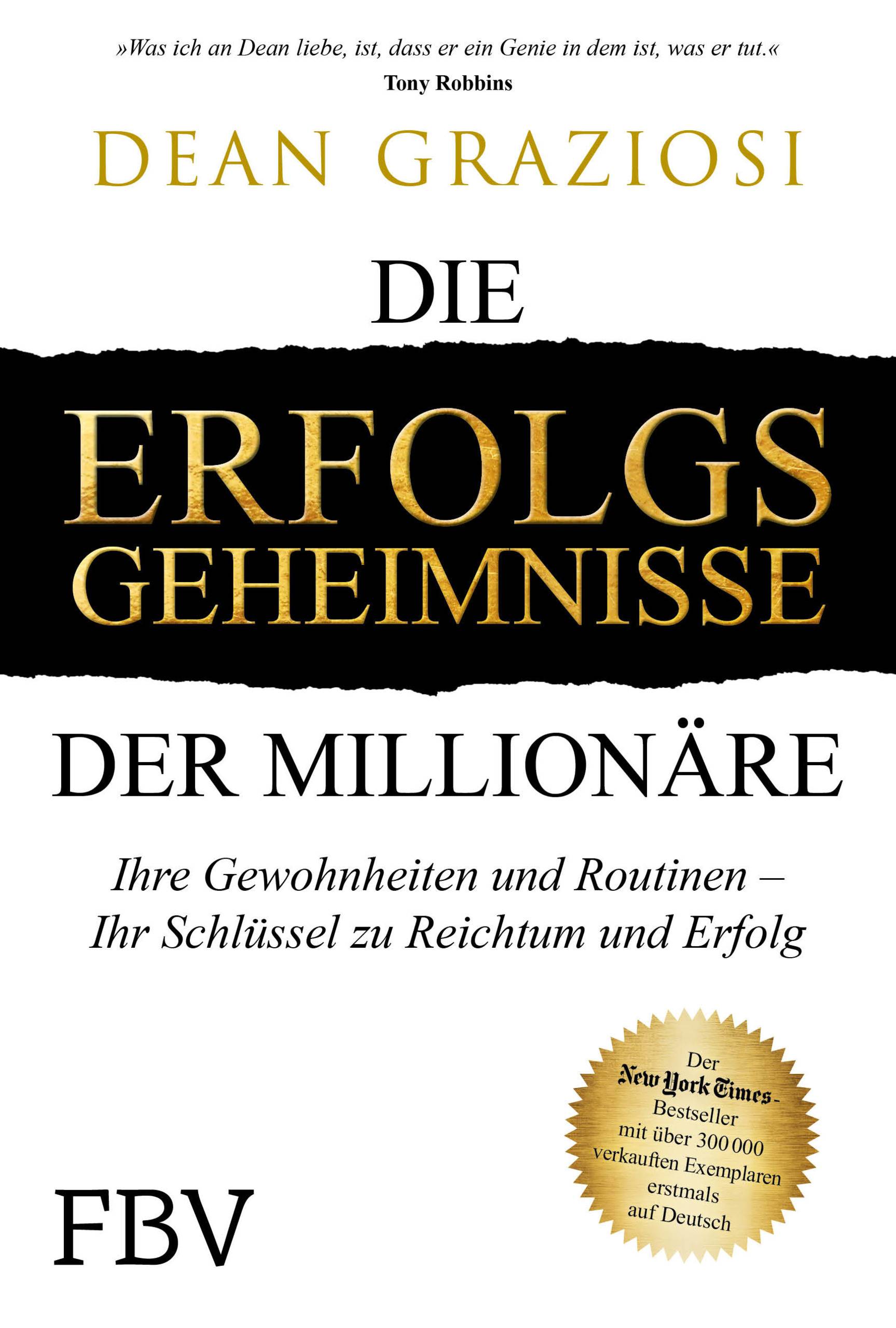 Die Erfolgsgeheimnisse der Millionäre Ihre Gewohnheiten und Routinen  IHR Schlüssel zu Reichtum und Erfolg