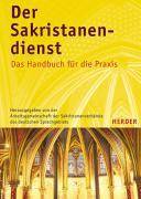 Der Sakristanendienst Das Handbuch für die Praxis. Hrsg. v. d. Arbeitsgemeinschaft d. Sakristanenverbände d. dtsch. Sprachgebiets (ADS)