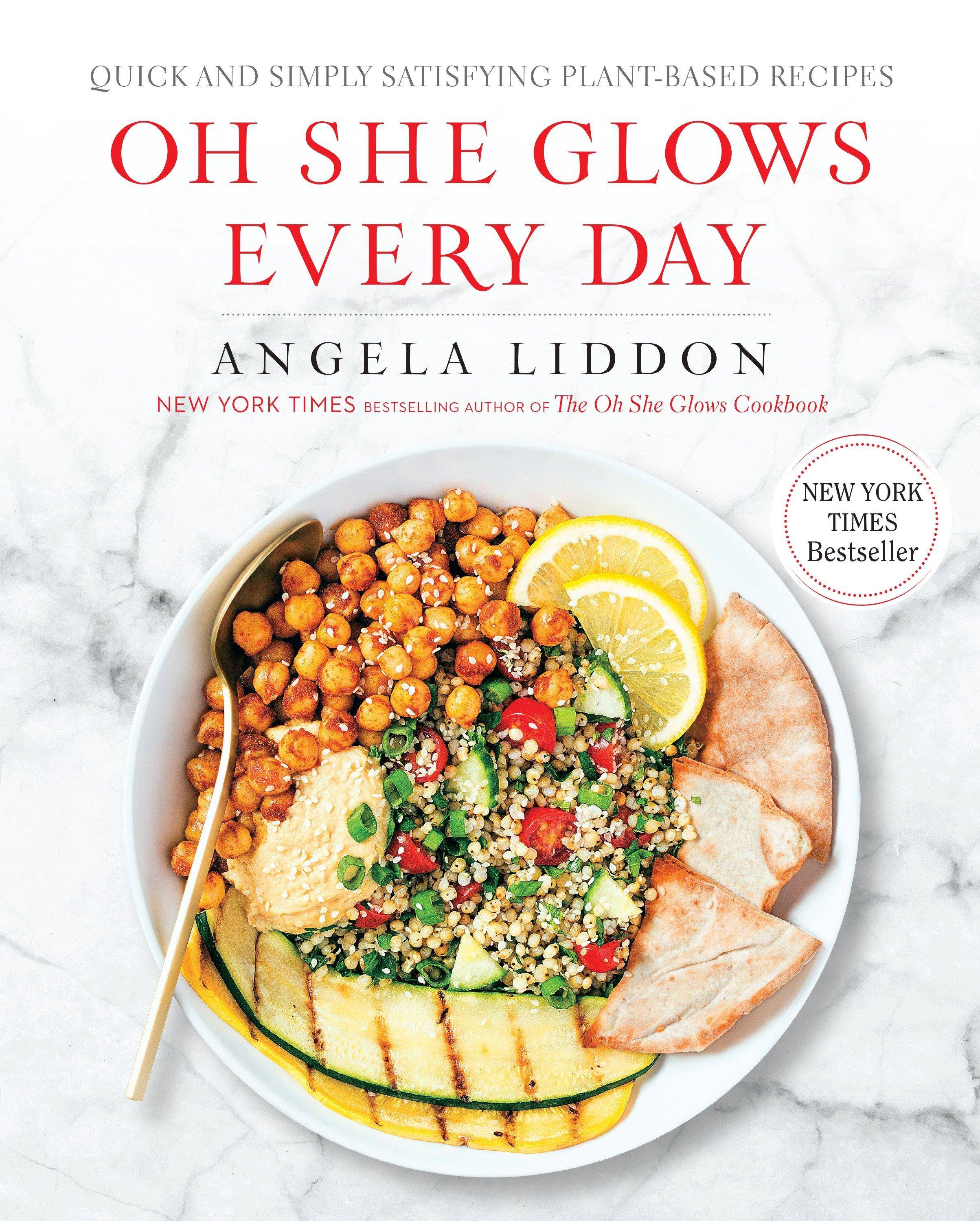 Oh She Glows Every Day Quick and Simply Satisfying Plant-based Recipes: A Cookbook