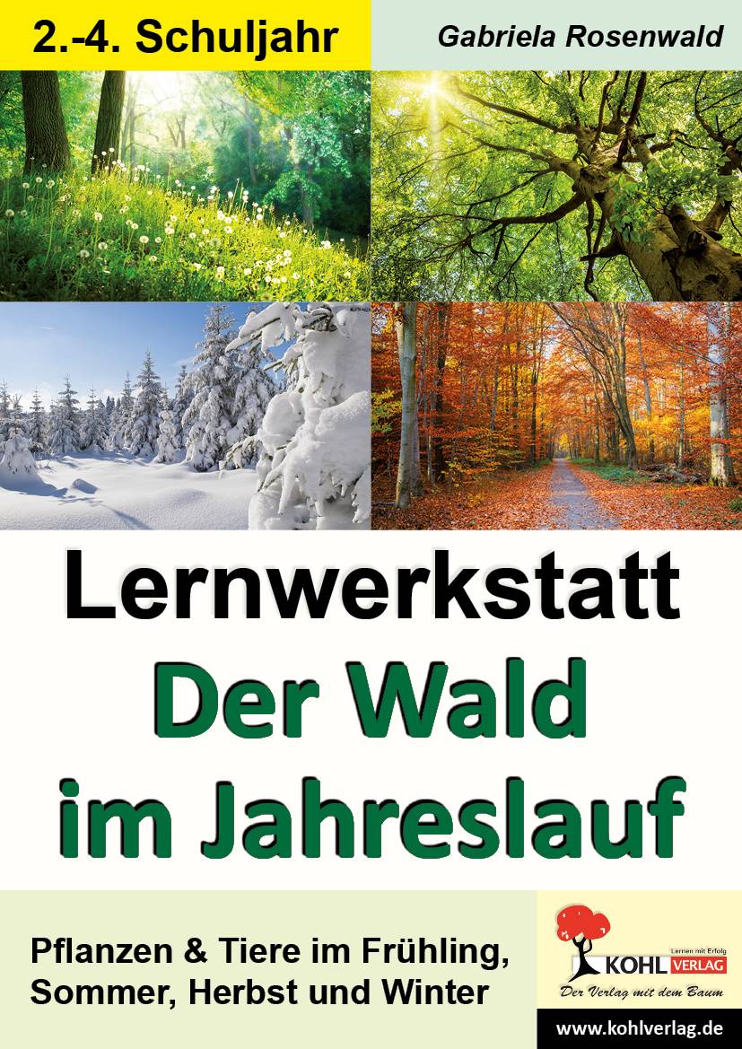Lernwerkstatt Der Wald im Jahreslauf Kurztexte / Aufgaben / Übungen / Sinnerfassendes Lesen / Mit Lösungen. Kopiervorlagen zum Einsatz im 2.-4. Schu