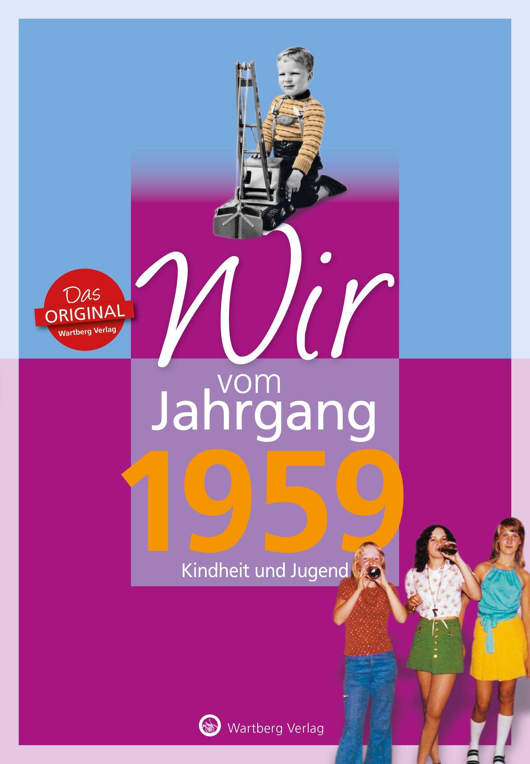 Wir vom Jahrgang 1959 - Kindheit und Jugend Jahrgangsbände