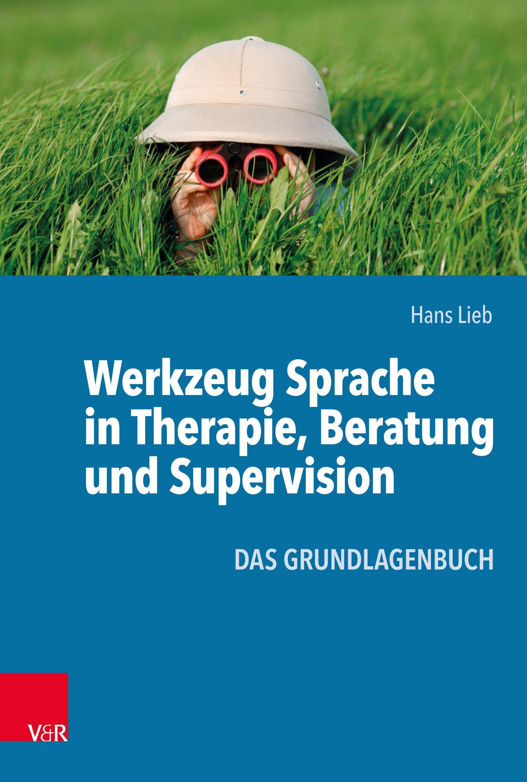 Werkzeug Sprache in Therapie, Beratung und Supervision Das Grundlagenbuch und das Arbeitsbuch
