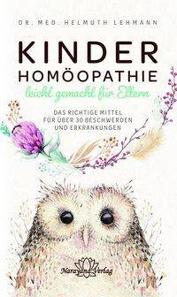 Kinderhomöopathie leicht gemacht für Eltern Schnell zum richtigen Mittel bei über 80 häufigen Beschwerden