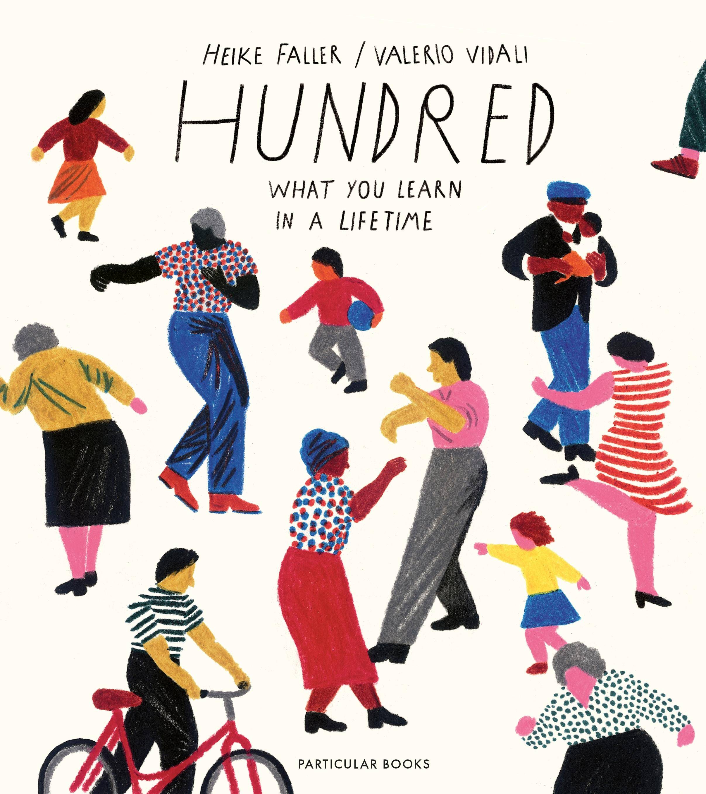 Hundred: What You Learn in a Lifetime What You Learn in a Lifetime