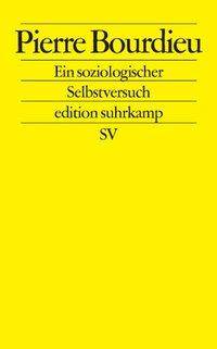 Pierre Bourdieu, Ein soziologischer Selbstversuch Nachwort v. Franz Schultheis