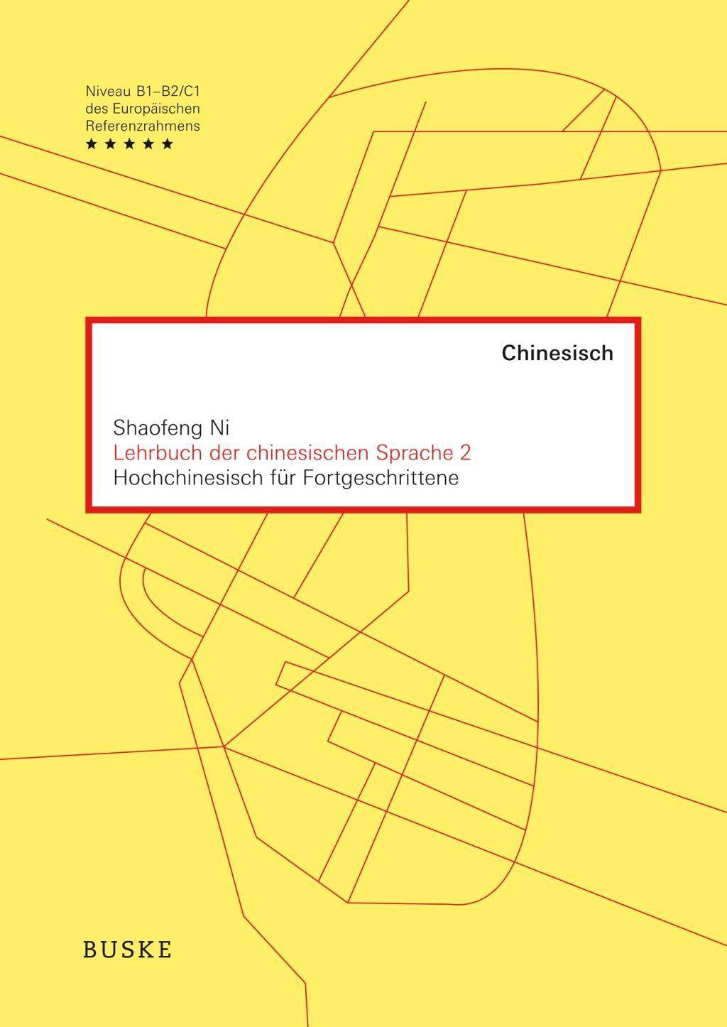 Lehrbuch der chinesischen Sprache 2. Bd.2 Hochchinesisch für Fortgeschrittene